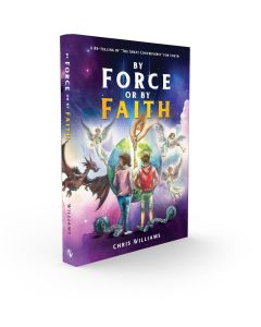 By Force or By Faith  (Illustrated Great Controversy for Youth)