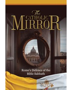 The Catholic Mirror - Rome's Defence of the Bible Sabbath