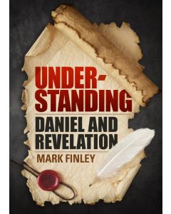 Understanding Daniel and Revelation by Mark Finley