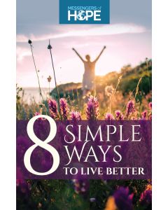 8 Simple Ways to Live Better Messengers of Hope Sharing Tract