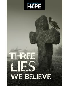 Three Lies We Believe Messengers of Hope Sharing Tract