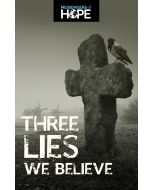 Three Lies We Believe Messengers of Hope Sharing Tract