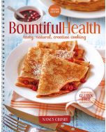 Bountiful Health Cookbook: Tasty, Natural, Creative Cooking, Second Edition