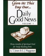 Give Us This Day Our Daily Good News, (Vol 1)