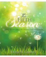 The Fifth Season: Facing the Challenges of a Health Crisis with Grace