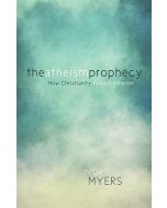 The Atheism Prophecy: How Christianity Fueled Atheism