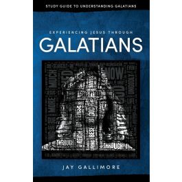 Experiencing Jesus Through Galatians - Study Guide to Understanding ...