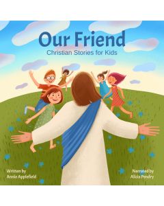 Our Friend - Christian Stories for Kids MP3 DOWNLOAD