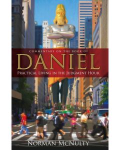 Daniel: Practical Living in the Judgment Hour