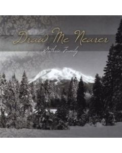 Draw Me Nearer - The Guthrie Family (Music CD)