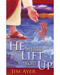 He Shall LIft You Up