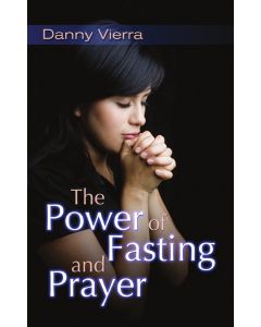 The Power of Fasting and Prayer