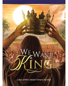 We Want a King - A Daily Journey through "Prophets and Kings"