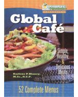 Global Café: Simple, Healthy, & Delicious Meals 