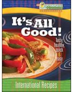 It’s All Good! Tasty, Healthy, Quick, and Easy Cookbook