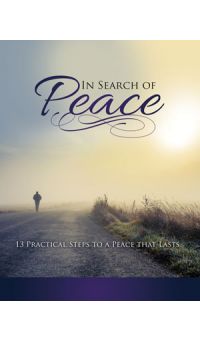 In Search of Peace: 13 Practical Steps to a Peace That Lasts