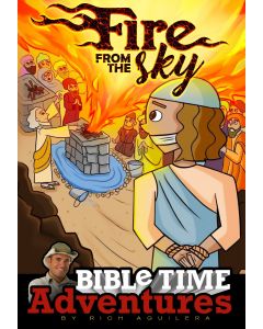 Fire from The Sky: Bible Time Adventures