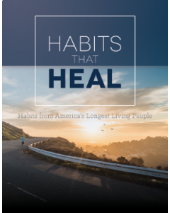 Habits that Heal: Habits from America’s Longest Living People (ONLY 3 LEFT)