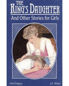 The King’s Daughter and Other Stories for Girls